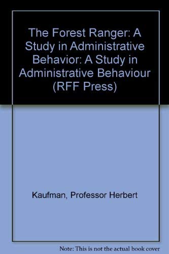 Imagen de archivo de Forest Ranger : A Study in Administrative Behavior a la venta por Better World Books