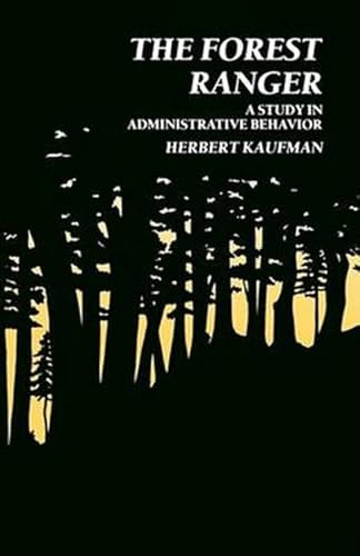 

The Forest Ranger: A Study in Administrative Behavior