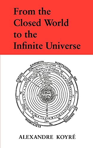 From the Closed World to the Infinite Universe (Hideyo Noguchi Lecture) - Koyre, Alexandre