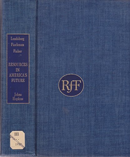 Beispielbild fr Resources in America's Future : Patterns of Requirements and Availabilities 1960-2000 zum Verkauf von Better World Books: West