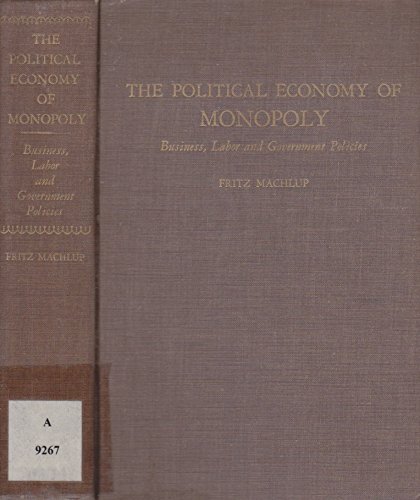 Beispielbild fr The Political Economy of Monopoly: Business, Labor, and Government Policies zum Verkauf von Ammareal