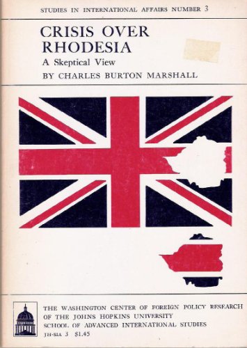 Beispielbild fr Crisis over Rhodesia: A Skeptical View (Studies in International Affairs #3) zum Verkauf von Wonder Book
