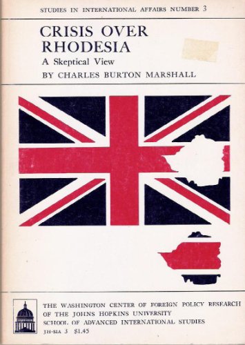 Imagen de archivo de Crisis over Rhodesia: A Skeptical View (Studies in International Affairs #3) a la venta por SecondSale