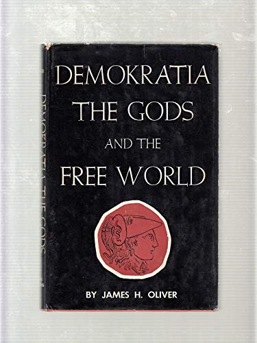 Beispielbild fr Demokratia, the Gods, and the Free World zum Verkauf von Wonder Book