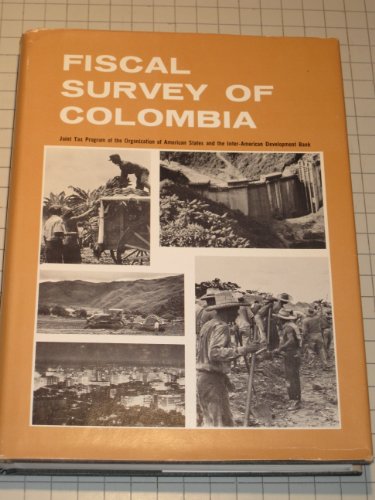 Beispielbild fr Fiscal Survey of Colombia: A Report Prepared under the Direction of the Joint Tax Program, Fiscal Mission to Colombia by Milton C. Taylor, Mission . Collaboration of Carlos Casas Morales et al. zum Verkauf von Wonder Book