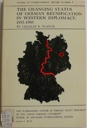 Imagen de archivo de The Changing Status of German Reunification in Western Diplomacy, 1955-1966 (Study in International Affairs) a la venta por Lot O'Books