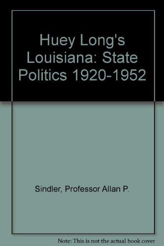 Stock image for Huey Long's Louisiana: State Politics 1920-1952 for sale by ThriftBooks-Dallas