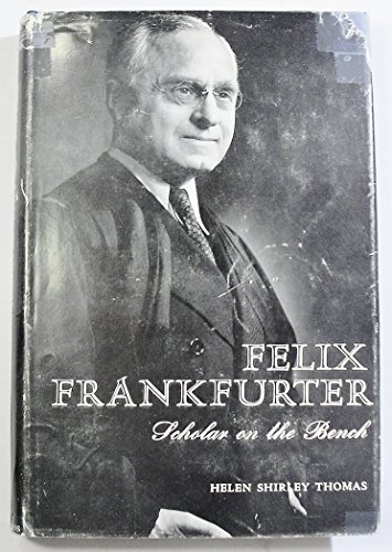 Beispielbild fr Felix Frankfurter: Scholar on the Bench zum Verkauf von Wonder Book