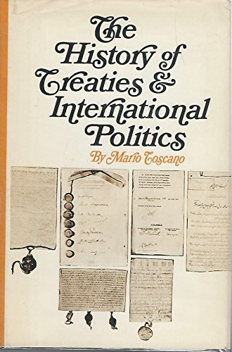 Stock image for The History of Treatise and International Politics: An Introduction to the History of Treaties and International Politics. the Documentary and Memoir for sale by ThriftBooks-Dallas