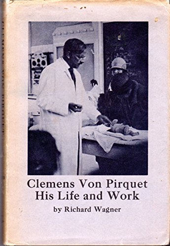 Stock image for Clemens von Pirquet: His Life and Work for sale by The Happy Book Stack