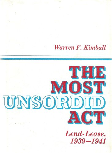 Stock image for The Most Unsordid Act: Lend-Lease, 1939-1941: Lend-Lease, 1939-1941 for sale by Good Old Books