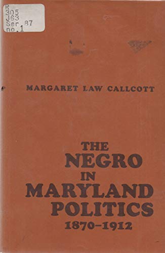 The Negro in Maryland Politics, 1870-1912