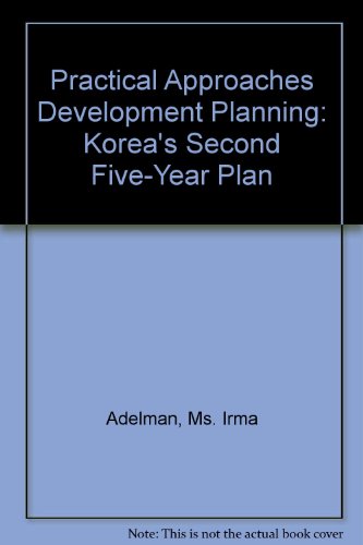 Beispielbild fr Practical Approaches to Development Planning : Korea's Second Five-Year Plan zum Verkauf von Better World Books