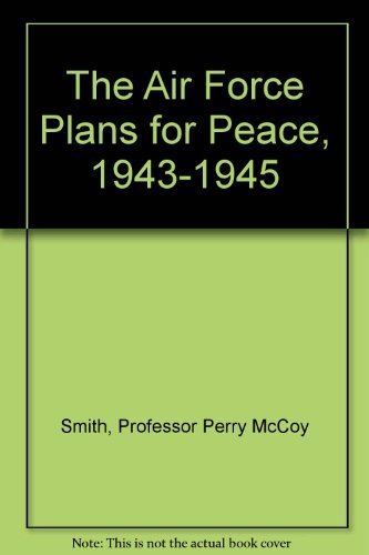 Imagen de archivo de The Air Force Plans for Peace, 1943-1945 a la venta por Better World Books: West