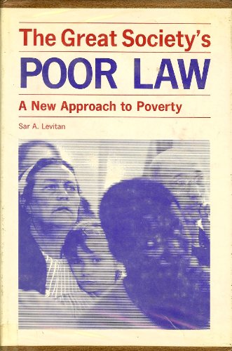 Stock image for The Great Society's Poor Law: A New Approach to Poverty for sale by Nelsons Books