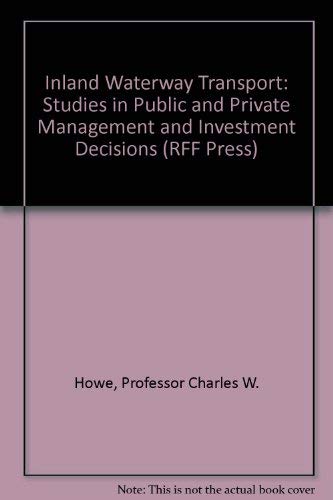 Beispielbild fr Inland Waterway Transportation : Studies in Public and Private Management and Investment Decisions zum Verkauf von About Books