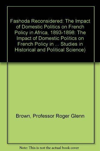 Imagen de archivo de Fashoda Reconsidered : The Impact of Domestic Politics on French Policy in Africa, 1893-1898 a la venta por Better World Books