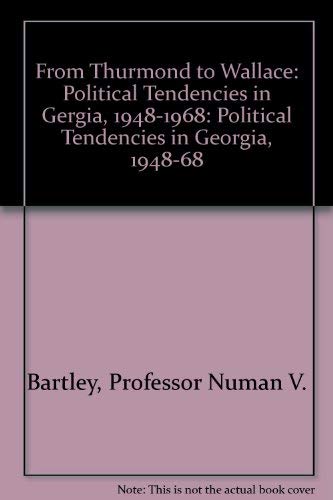 Stock image for From Thurmond to Wallace : Political Tendencies in Georgia, 1948-1968 for sale by Better World Books