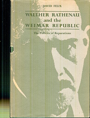 Beispielbild fr Walther Rathenau and Weimar Republic, the Politics of Reparations zum Verkauf von Better World Books