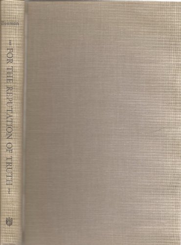 Stock image for For the Reputation of Truth : Politics, Religion and Conflict among the Pennsylvania Quakers, 1750-1800 for sale by Better World Books