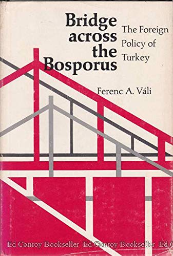 Imagen de archivo de Bridge Across the Bosporus : The Foreign Policy of Turkey a la venta por Better World Books