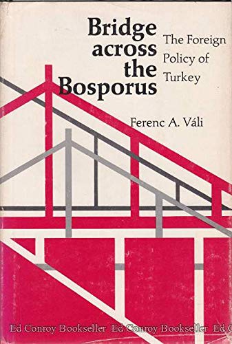 Stock image for Bridge Across the Bosporus : The Foreign Policy of Turkey for sale by Better World Books