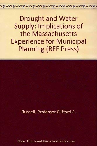 Stock image for Drought and Water Supply : Implications of the Massachusetts Experience for Municipal Planning for sale by Better World Books