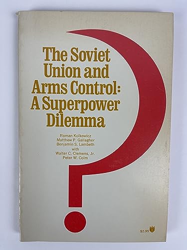 9780801811869: The Soviet Union and Arms Control: A Superpower Dilemma