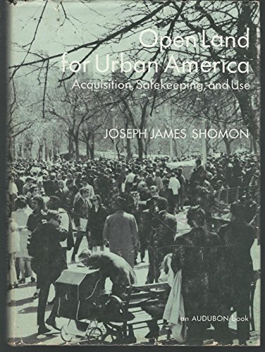 Imagen de archivo de Open Land for Urban America : Acquisitions, Safekeeping, and Use a la venta por Better World Books