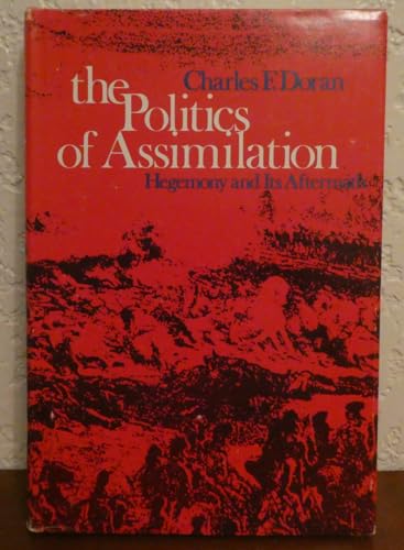 Beispielbild fr The Politics of Assimilation : Hegemony and Its Aftermath zum Verkauf von Better World Books