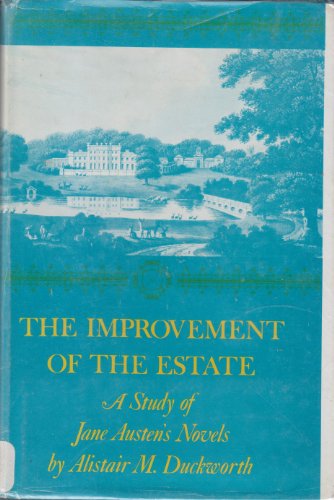 The Improvement of the Estate: A Study of Jane Austen's Novels - Duckworth, Professor Alistair M.