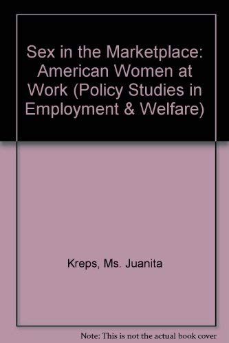 Sex In The Marketplace: American Women At Work - Kreps, Juanita