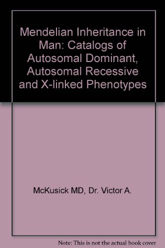 9780801812965: Mendelian Inheritance in Man: Catalogs of Autosomal Dominant, Autosomal Recessive and X-linked Phenotypes