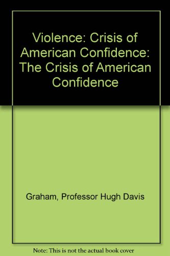 Beispielbild fr Violence : The Crisis of American Confidence zum Verkauf von Better World Books