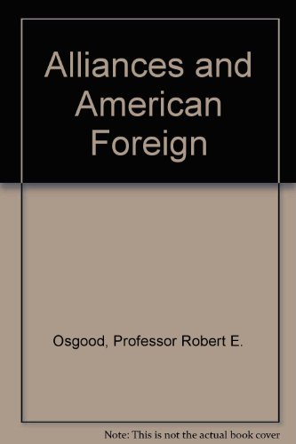 9780801813009: Alliances and American Foreign Policy