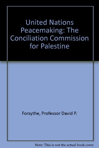 United Nations Peacemaking: The Conciliation Commission for Palestine (Signed)