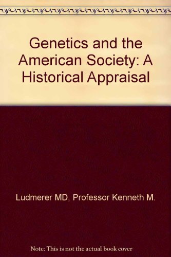 Genetics and the American Society: A Historical Appraisal