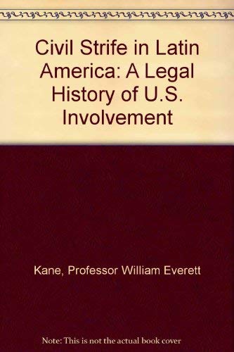 Beispielbild fr Civil Strife in Latin America: A Legal History of U.S. Involvement zum Verkauf von Wonder Book