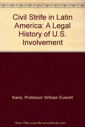 Stock image for Civil Strife in Latin America: A Legal History of U.S. Involvement for sale by Wonder Book