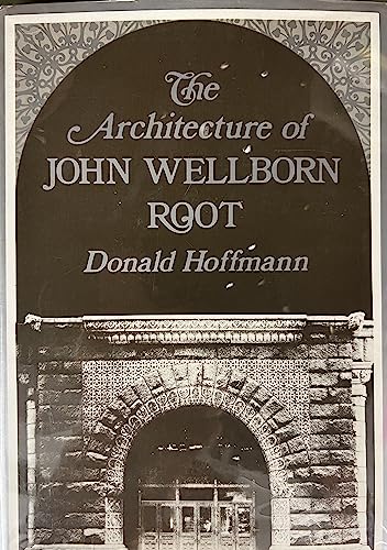 Imagen de archivo de The Architecture of John Wellborn Root a la venta por Better World Books