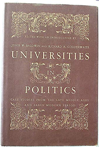 Imagen de archivo de Universities in Politics : Case Studies from the Late Middle Ages and Early Modern Period a la venta por Better World Books