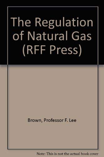 Stock image for Regulation of the Natural Gas Producing Industry : Papers Presented at a Seminar Conducted by Resources for the Future, Inc. in Washington, D.C., 15-17 October 1970. for sale by Eryops Books
