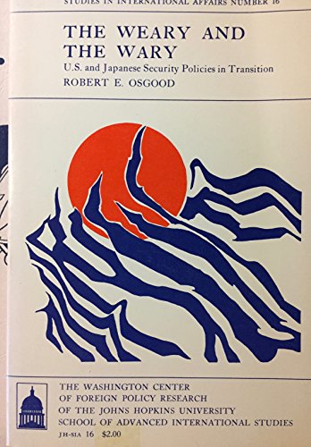 Stock image for The Weary and the Wary: U.S. and Japanese Security Policies in Transition (Studies in international affairs, no. 16) for sale by Wonder Book