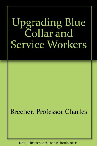 Imagen de archivo de Upgrading Blue Collar and Service Workers a la venta por Ammareal