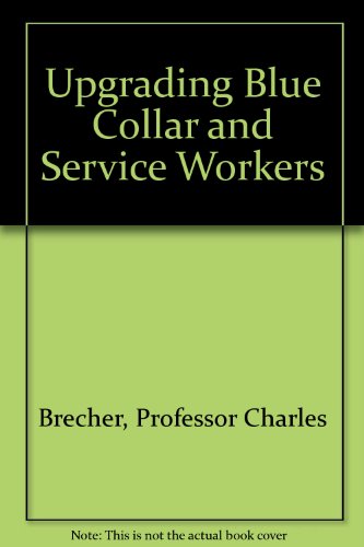 9780801814013: Upgrading Blue Collar and Service Workers
