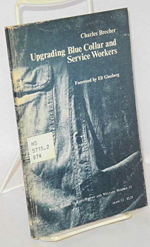 9780801814112: Upgrading Blue Collar and Service Workers