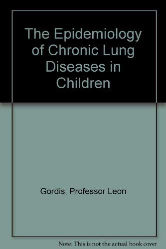 Stock image for The Epidemiology of Chronic Lung Diseases in Children for sale by Irish Booksellers