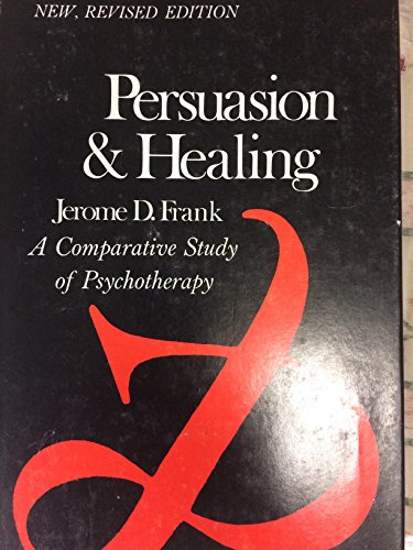 Stock image for Persuasion and Healing: A Comparative Study of Psychotherapy for sale by ThriftBooks-Dallas