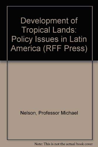 Stock image for Development of Tropical Lands: Policy Issues in Latin America (RFF Press) for sale by Zubal-Books, Since 1961