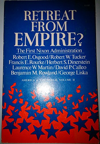 Stock image for Retreat from Empire? The First Nixon Administration (America and the World) for sale by Wonder Book